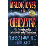 Maldiciones Sin Quebrantar/Unbroken Curses by Brown, Rebecca, 9780883683996