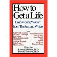 How to Get a Life Vol. 2 : Empowering Wisdom from Thinkers and Writers by Baines, Lawrence, 9780893343996