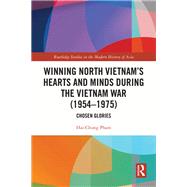 Winning North Vietnam�s Hearts and Minds during the Vietnam War (1954-1975) by Hai-Chung Pham, 9781032833996
