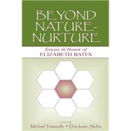 Beyond Nature-Nurture: Essays in Honor of Elizabeth Bates by Tomasello,Michael, 9781138003996