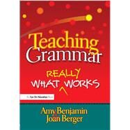 Teaching Grammar: What Really Works by Benjamin; Amy, 9781138173996