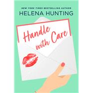 Handle With Care by Hunting, Helena, 9781250183996