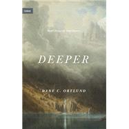 Deeper: Real Change for Real Sinners by Ortlund, Dane C., 9781433573996