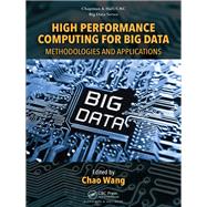 High Performance Computing for Big Data: Methodologies and Applications by Wang; Chao, 9781498783996
