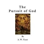 The Pursuit of God by Tozer, A. W.; Zwemer, Samuel M., 9781523353996