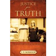 Justice For Truth by Morrison, J. D., 9781604773996