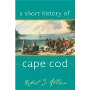 A Short History of Cape Cod by Allison, Robert J., 9781889833996