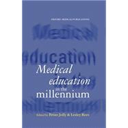 Medical Education in the Millennium by Jolly, Brian; Rees, Lesley, 9780192623997