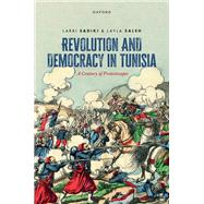 Revolution and Democracy in Tunisia A Century of Protestscapes by Sadiki, Larbi; Saleh, Layla, 9780192863997