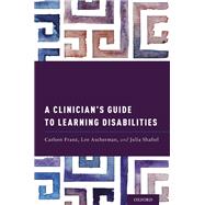 A Clinician's Guide to Learning Disabilities by Franz, Carleen; Ascherman, Lee; Shaftel, Julia, 9780195383997