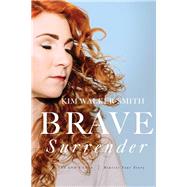 Brave Surrender by Walker-Smith, Kim, 9780310353997
