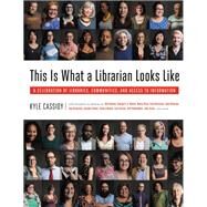 This Is What a Librarian Looks Like by Kyle Cassidy, 9780316393997
