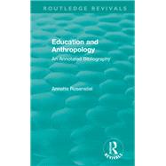 Education and Anthropology by Rosenstiel, Annette, 9780367333997