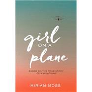 Girl on a Plane by Moss, Miriam, 9780544783997