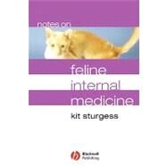 Notes on Feline Internal Medicine by Sturgess, Kit, 9780632033997