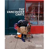The Vancouver Carts by Wood, Kelly; Burnham, Clint; Robertson, Kirsty; Haiven, Max, 9781910433997