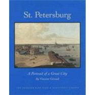 St. Petersburg : A Portrait of a Great City by Vincent Giroud, 9780300133998