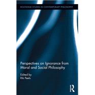 Perspectives on Ignorance from Moral and Social Philosophy by Peels, Rik, 9780367873998