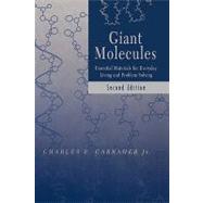 Giant Molecules Essential Materials for Everyday Living and Problem Solving by Carraher, Charles E., 9780471273998