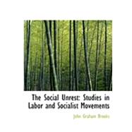 The Social Unrest: Studies in Labor and Socialist Movements by Brooks, John Graham, 9780559003998