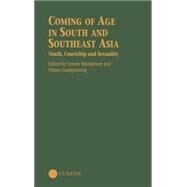 Coming of Age in South and Southeast Asia: Youth, Courtship and Sexuality by Manderson,Lenore, 9780700713998