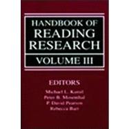 Handbook of Reading Research, Volume III by Kamil, Michael L.; Mosenthal, Peter B.; Pearson, P. David; Barr, Rebecca, 9780805823998