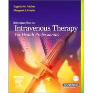 Introduction to Intravenous Therapy for Health Professionals by Fulcher, Eugenia M., 9781416033998
