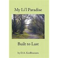 My Li'l Paradise: Built to Last by Koelbransen, D. A., 9781452053998