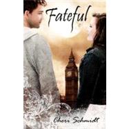 Fateful by Schmidt, Cheri, 9781461103998