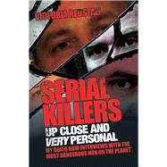 Serial Killers Up Close and Very Personal My Death Row Interviews with the Most Dangerous Men on the Planet by Redstall, Victoria, 9781843583998