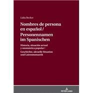 Personennamen Im Spanischen / Nombres De Persona En Espaol by Becker, Lidia, 9783631733998