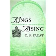Kings Rising by Pacat, C. S., 9780425273999
