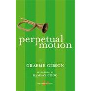 Perpetual Motion by Gibson, Graeme, 9780771093999