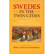 Swedes in the Twin Cities by Anderson, Philip J.; Blanck, Dag, 9780873513999