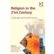 Religion in the 21st Century : Challenges and Transformations by Christoffersen, Lisbet; Raun Iversen, Hans; Petersen, Hanne; Warburg, Margit, 9781409403999