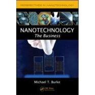 Nanotechnology: The Business by Burke; Michael T., 9781420053999