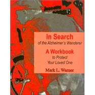 In Search of the Alzheimer's Wanderer by Warner, Mark L., 9781557533999