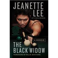 The Black Widow A Memoir by Lee, Jeanette; Benbow, Dana, 9781637273999