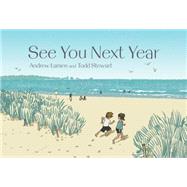 See You Next Year by Larsen, Andrew; Stewart, Todd, 9781926973999