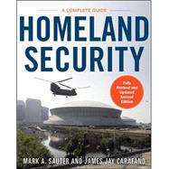 Homeland Security: A Complete Guide 2/E by Sauter, Mark; Carafano, James, 9780071774000