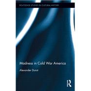 Madness in Cold War America by Dunst, Alexander, 9780367264000