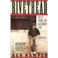 Rivethead Tales from the Assembly Line by Hamper, Ben, 9780446394000