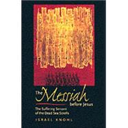 The Messiah Before Jesus by Knohl, Israel, 9780520234000