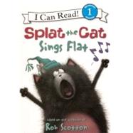 Splat the Cat Sings Flat by Scotton, Rob; Strathearn, Chris; Eberz, Robert, 9780606154000