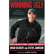 Winning Ugly Mental Warfare in Tennis--Lessons from a Master by Gilbert, Brad; Jamison, Steve, 9780671884000