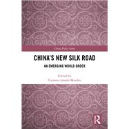 The New Silk Road and East Asian International Relations by Mendes; Carmen Amado, 9780815354000