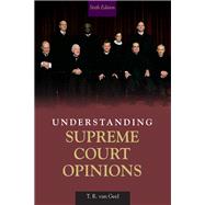Understanding Supreme Court Opinions by Geel,T.R. van, 9781138474000