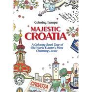 Coloring Europe: Majestic Croatia by Lee, Il-Sun, 9781626924000
