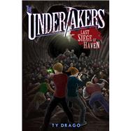 The Undertakers: Last Siege of Haven by Drago, Ty, 9781942664000