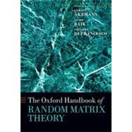 The Oxford Handbook of Random Matrix Theory by Akemann, Gernot; Baik, Jinho; Di Francesco, Philippe, 9780199574001